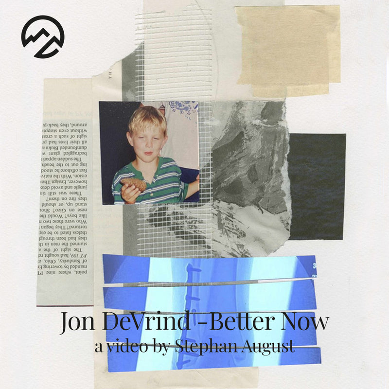 Better now - Jon DeVrind | A video by Stephan August